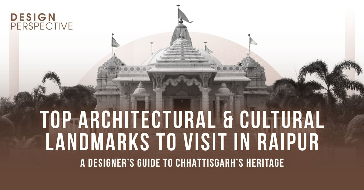 Top Architectural & Cultural Landmarks to Visit in Raipur_ A Designer’s Guide to Chhattisgarh’s Heritage